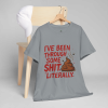 I’ve Been Through Some Sh*t – Literally Tee